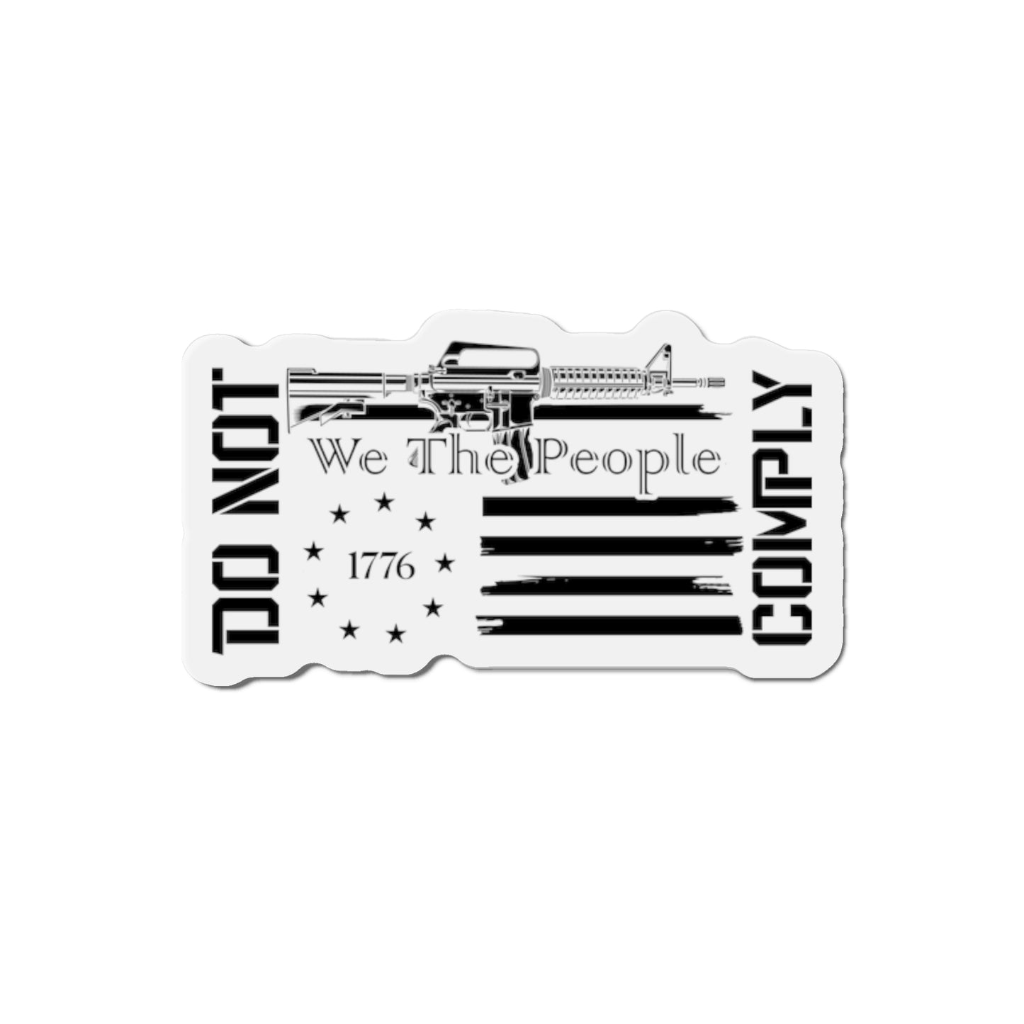 We The People Will Not Comply Die-Cut Magnet