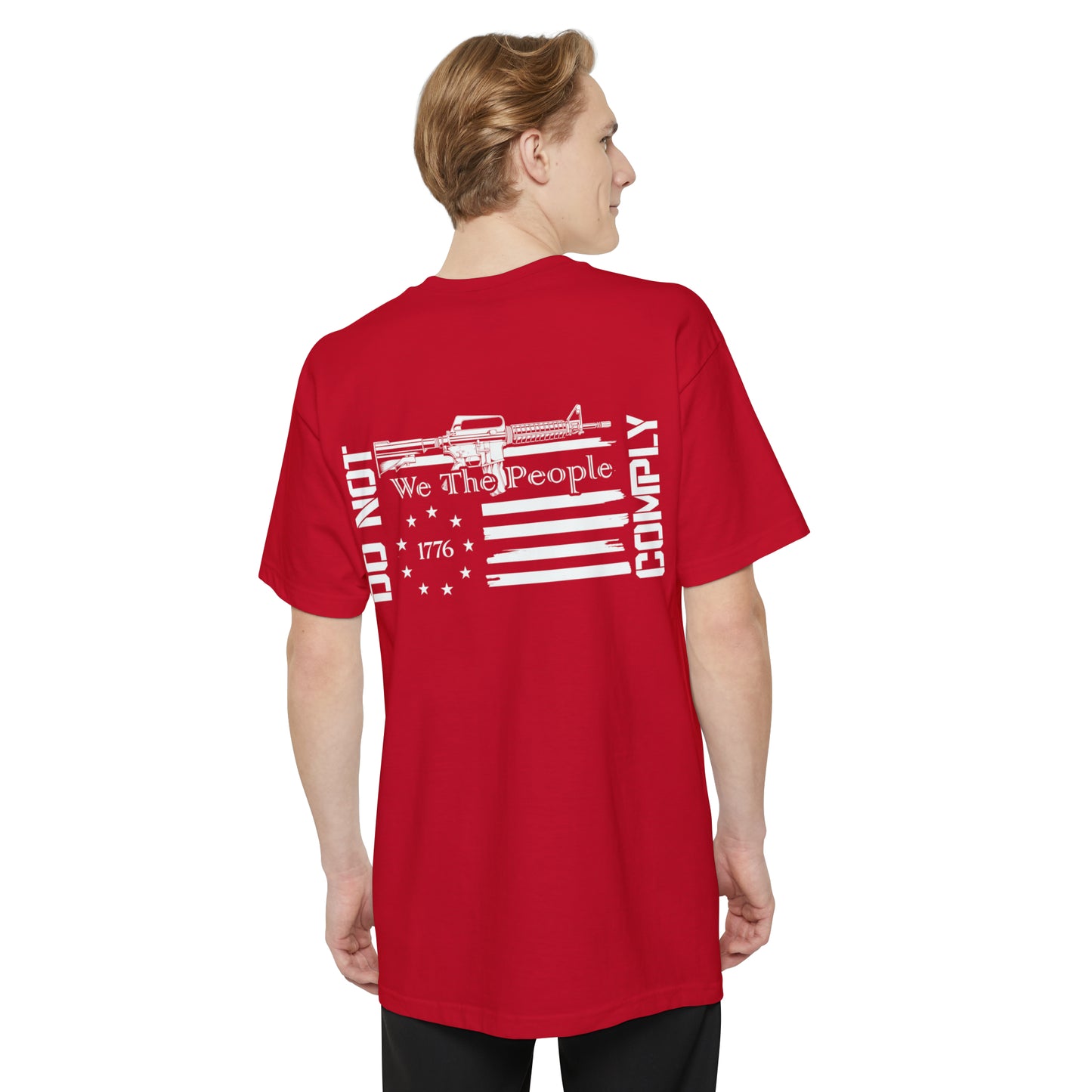 We The People Will Not Comply (Back Design) BIG AND TALL SIZES