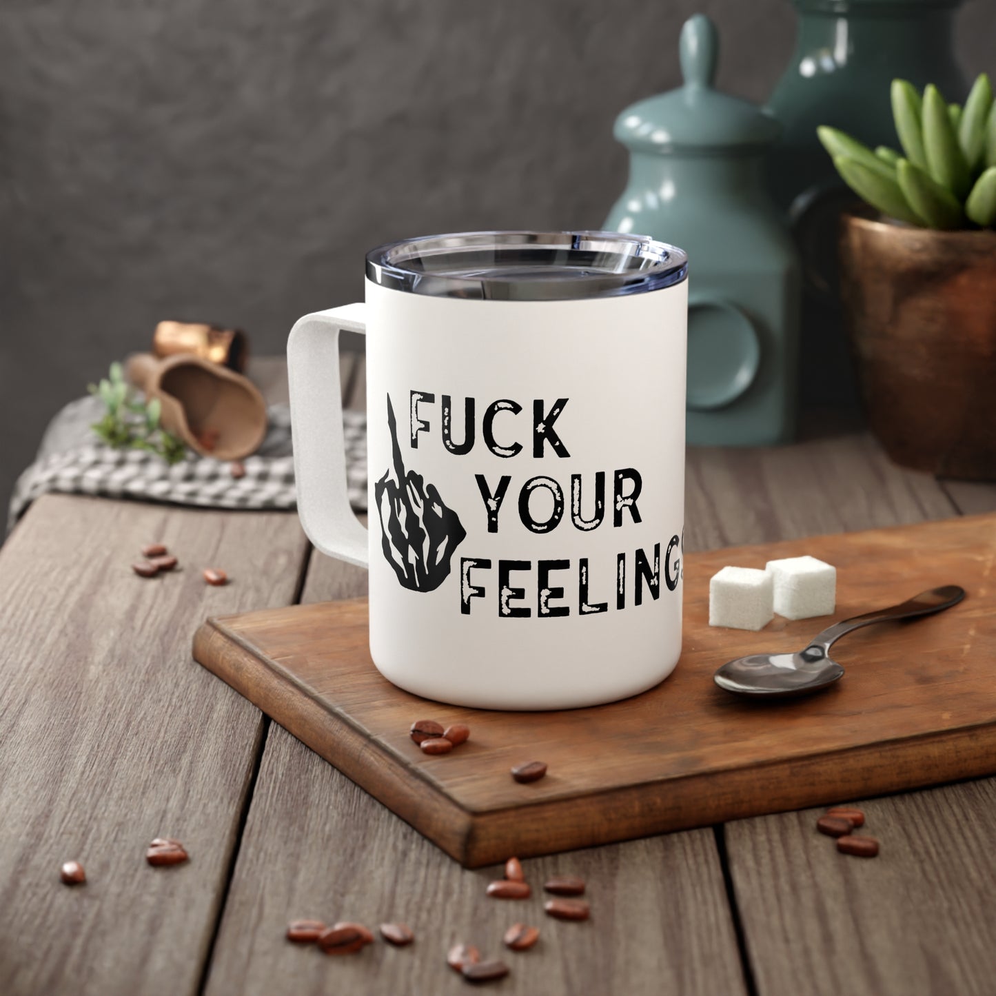 Fu*k Your Feelings Insulated Coffee Mug, 10oz