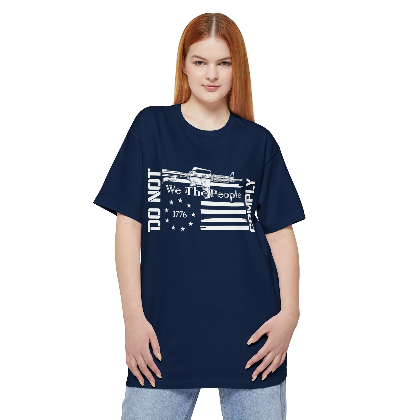 We The People Will Not Comply (Front Design) BIG AND TALL SIZES