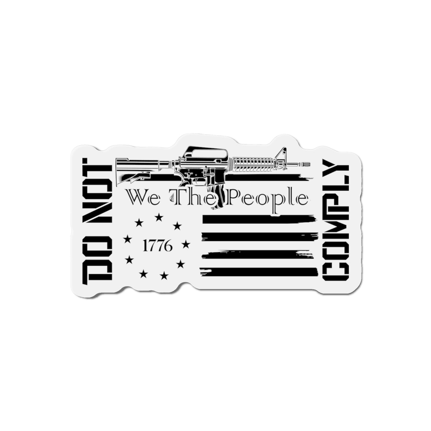 We The People Will Not Comply Die-Cut Magnet