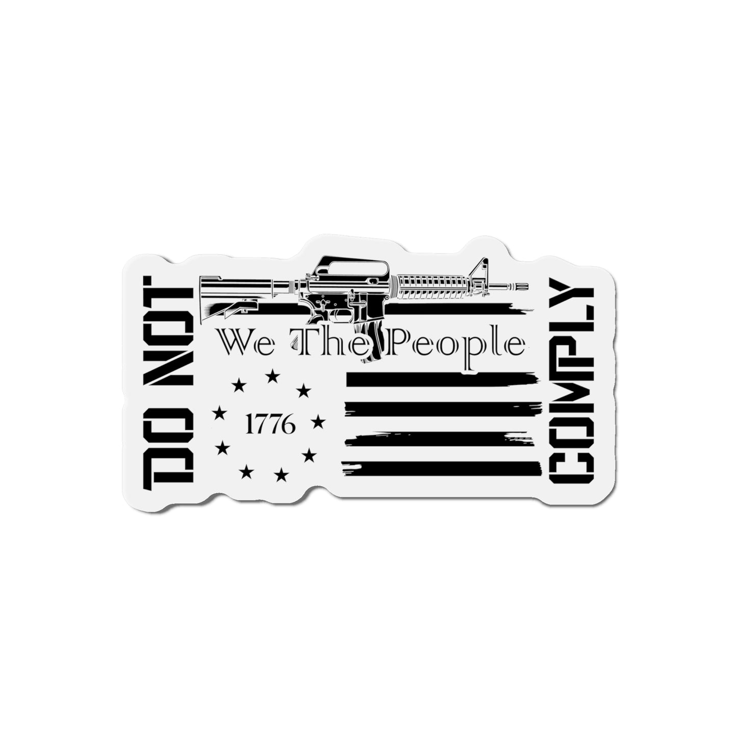 We The People Will Not Comply Die-Cut Magnet