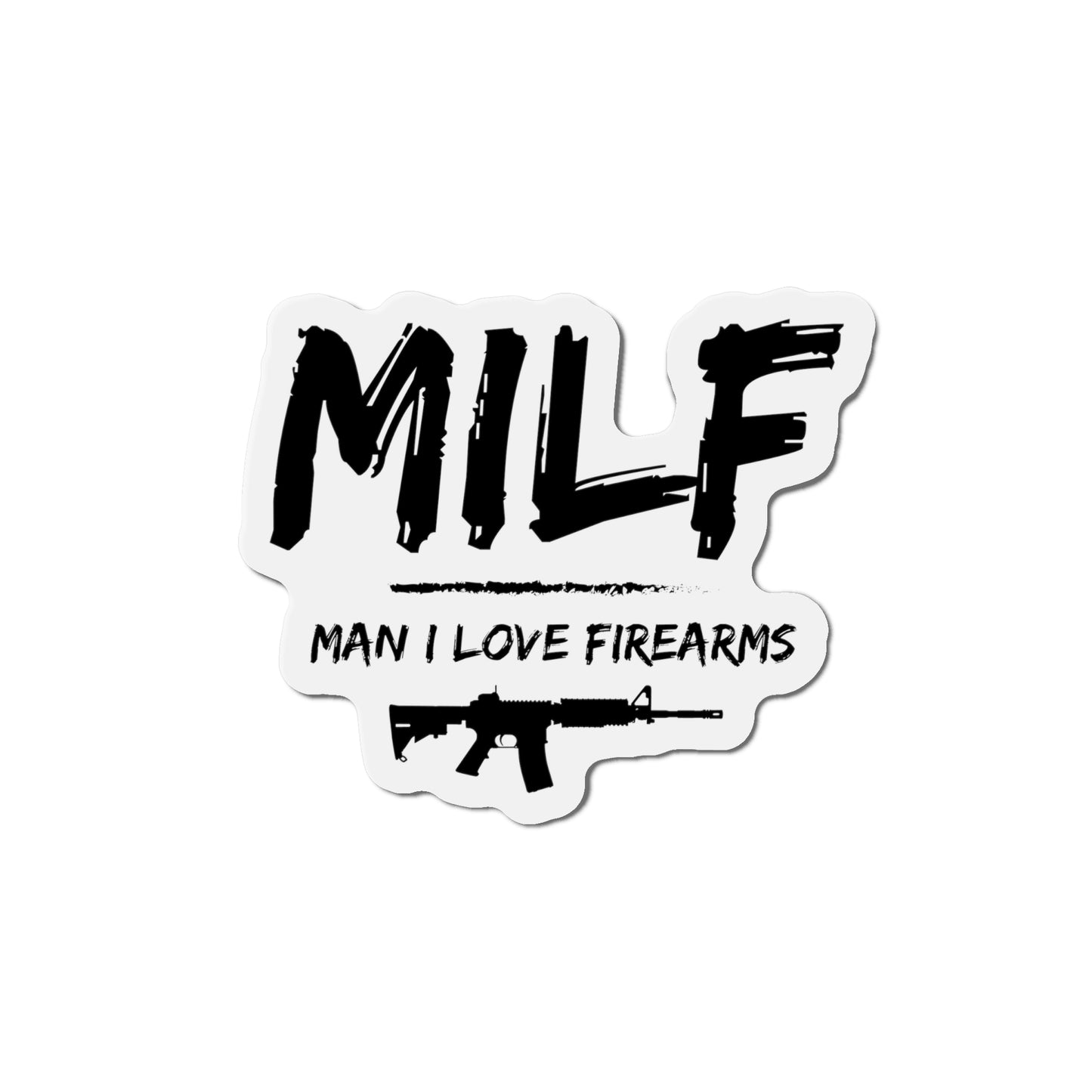 MILF, Man I Love Firearms Die-Cut Magnets