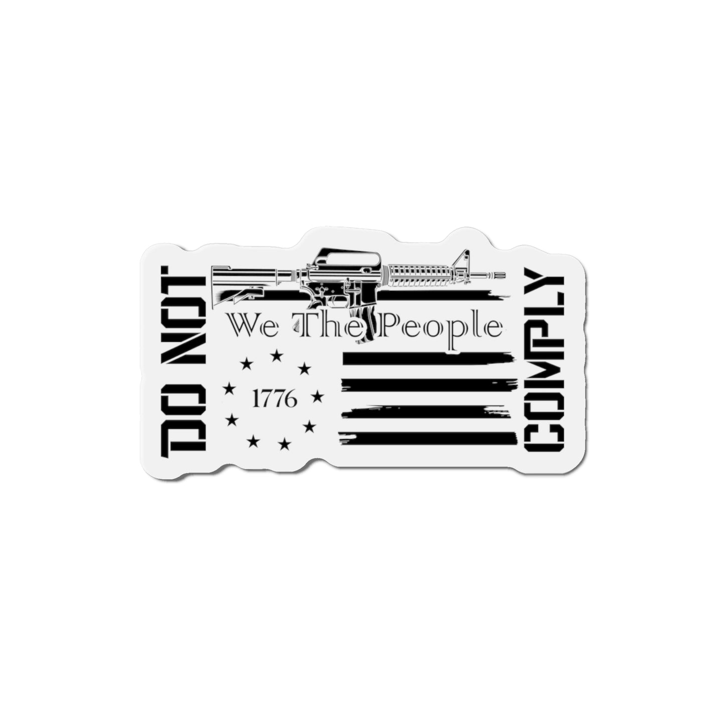 We The People Will Not Comply Die-Cut Magnet