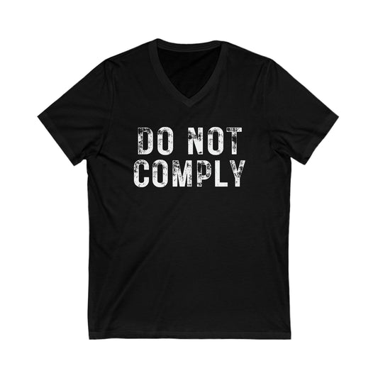 Do Not Comply Unisex Short Sleeve V-Neck Tee