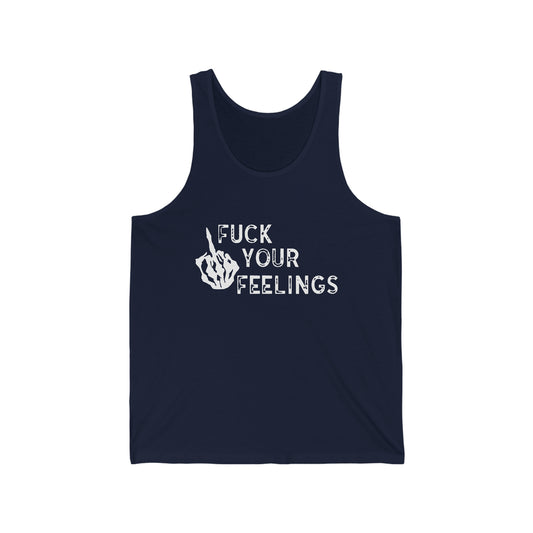 Fu*k Your Feelings Unisex Tank