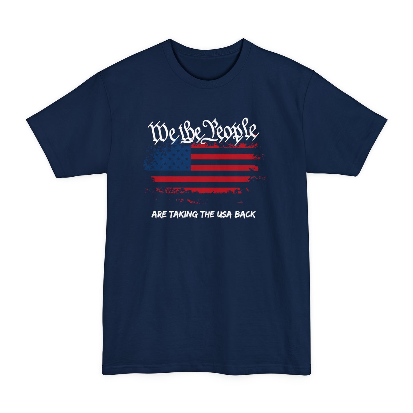 We The People Are Taking The USA Back BIG AND TALL (Front Design)