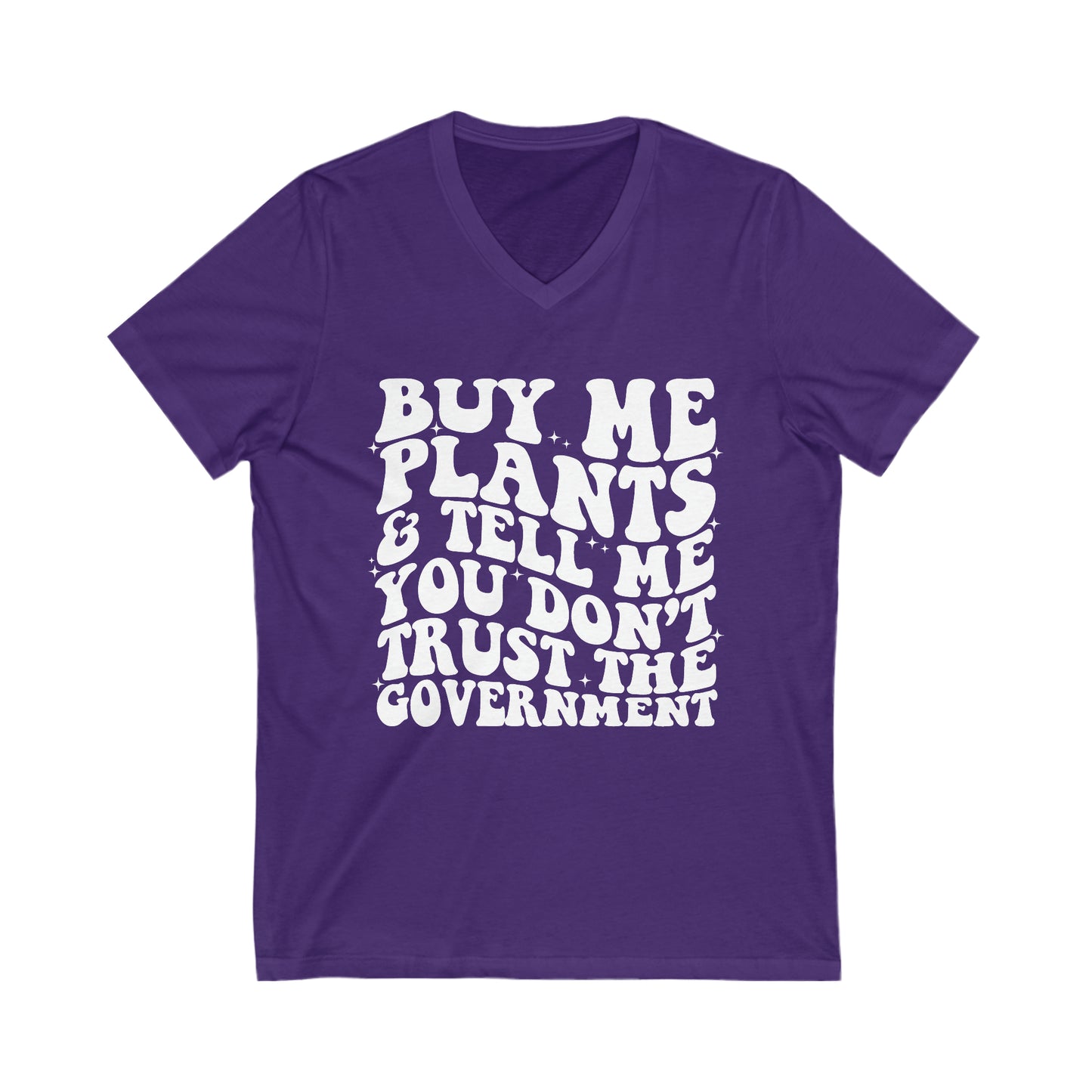 Buy Me Plants, And Tell Me You Don't Trust The Government Unisex Short Sleeve V-Neck Tee