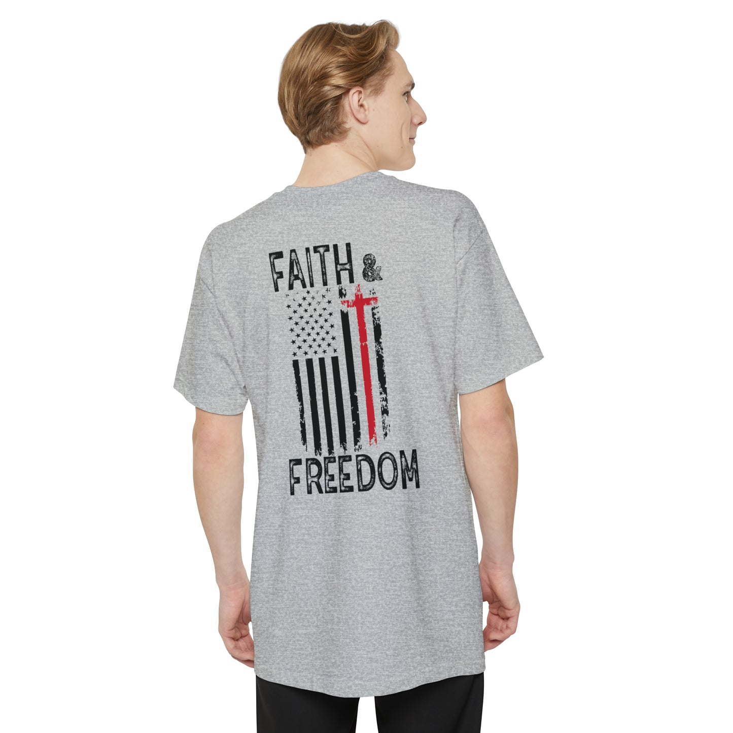 Faith & Freedom (Back Design) BIG AND TALL