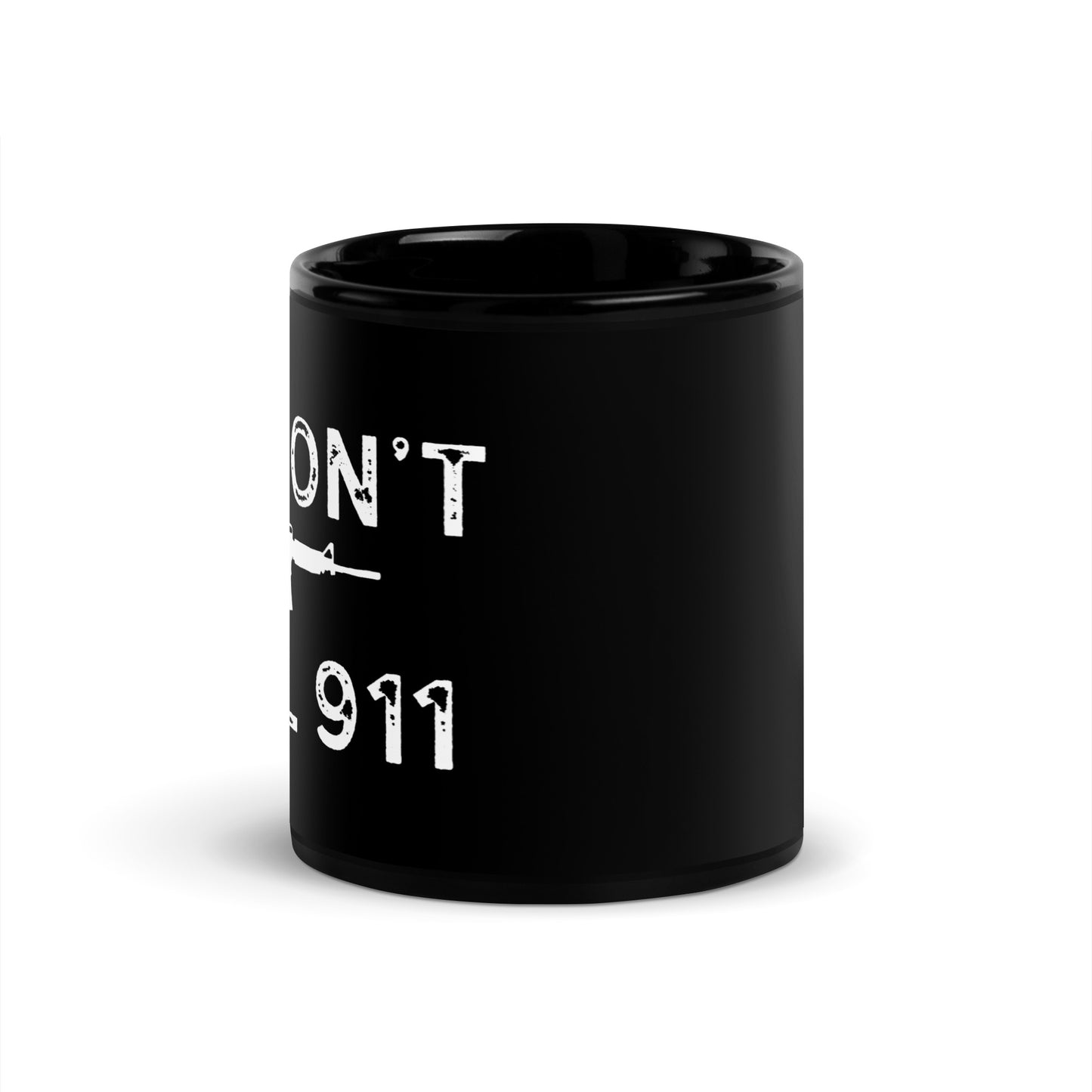 We Don't Call 911 Black Coffee Mug