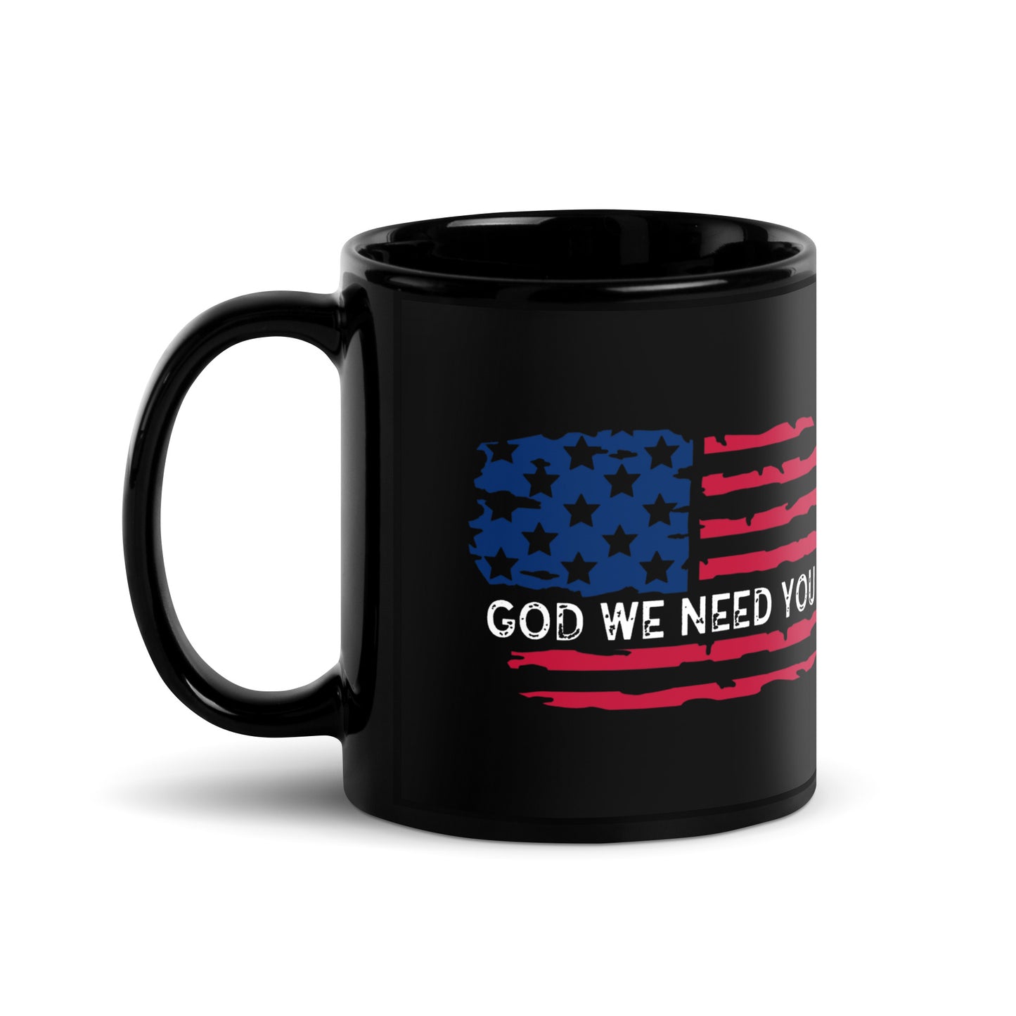 God We Need You Now Black Coffee Mug