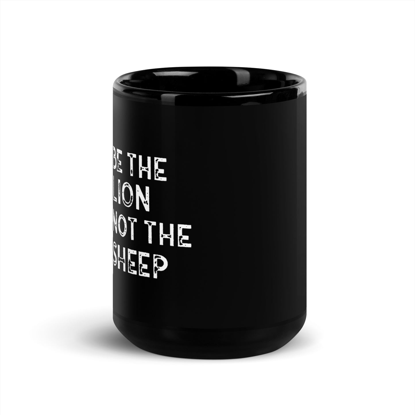 Be The Lion Not The Sheep Black Coffee Mug