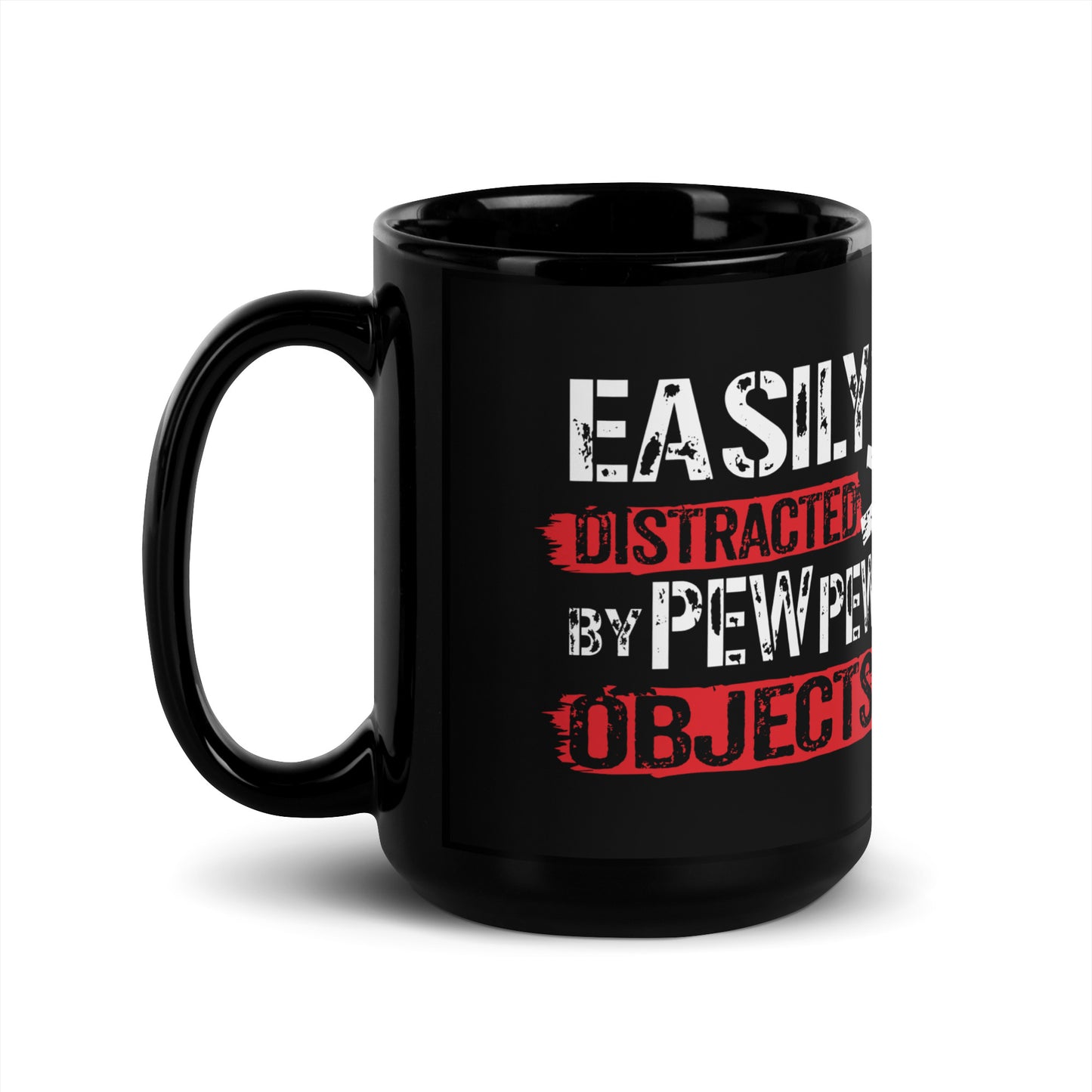 Easily Distracted By Pew Pew Objects Black Coffee Mug