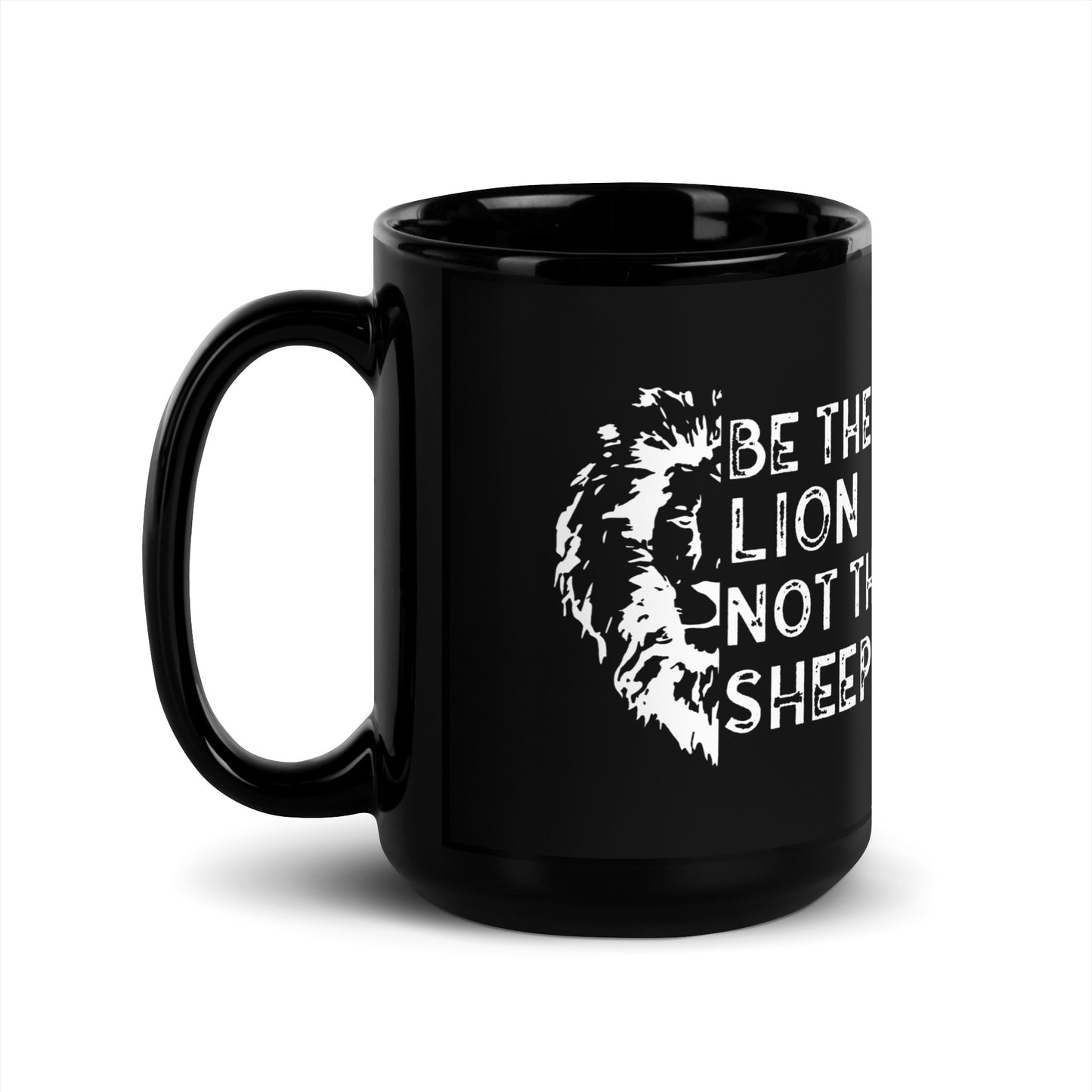 Be The Lion Not The Sheep Black Coffee Mug