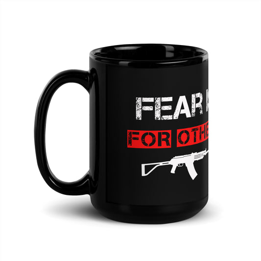 Fear Is For Others Black Coffee Mug