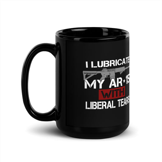 I Lubricate My AR-15 With Liberal Tears Black Coffee  Mug