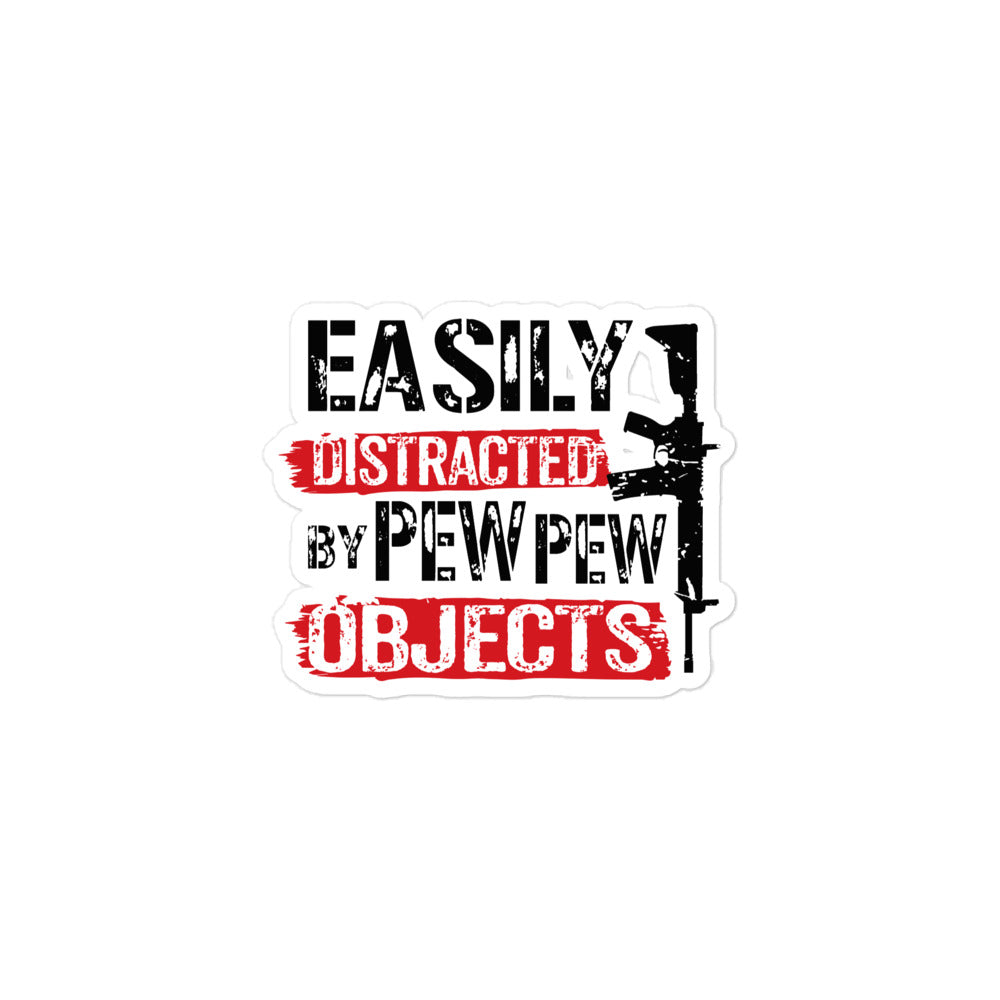 Easily Distracted By Pew Pew Objects Bubble-free sticker