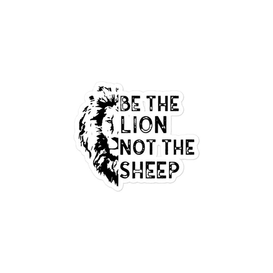 Be The Lion Not The Sheep Bubble-free stickers