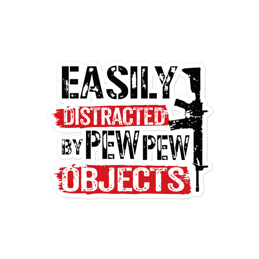 Easily Distracted By Pew Pew Objects Bubble-free sticker