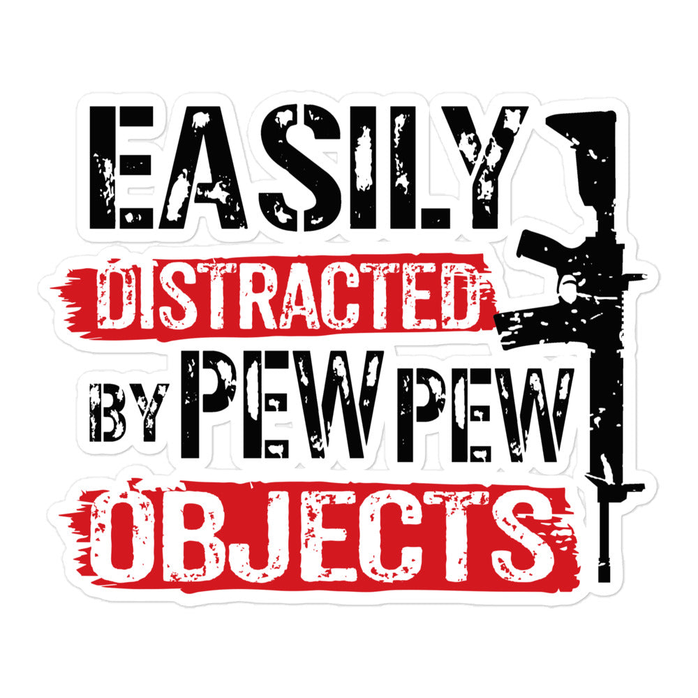 Easily Distracted By Pew Pew Objects Bubble-free sticker