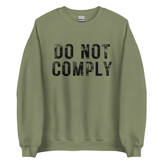 Do Not Comply Unisex Sweatshirt