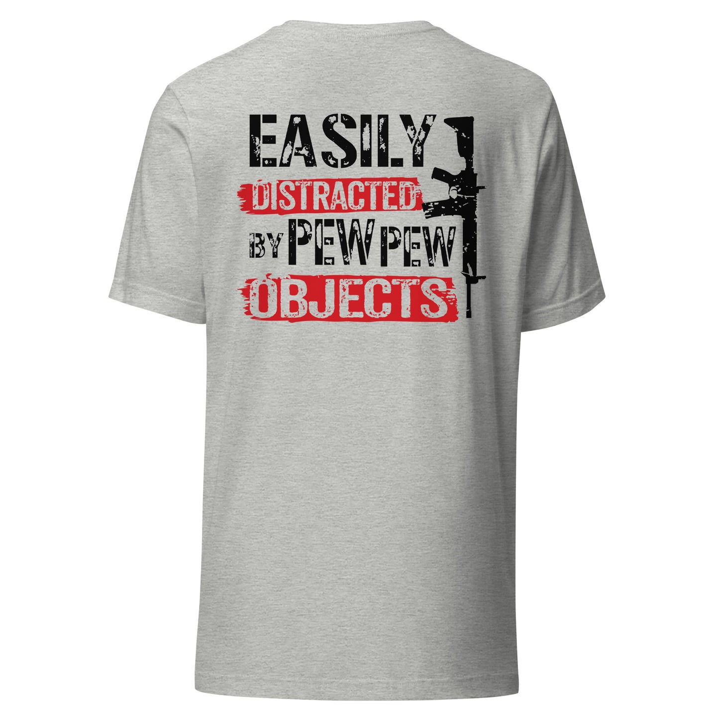 Easily Distracted By Pew Pew Objects (BACK DESIGN) Unisex t-shirt