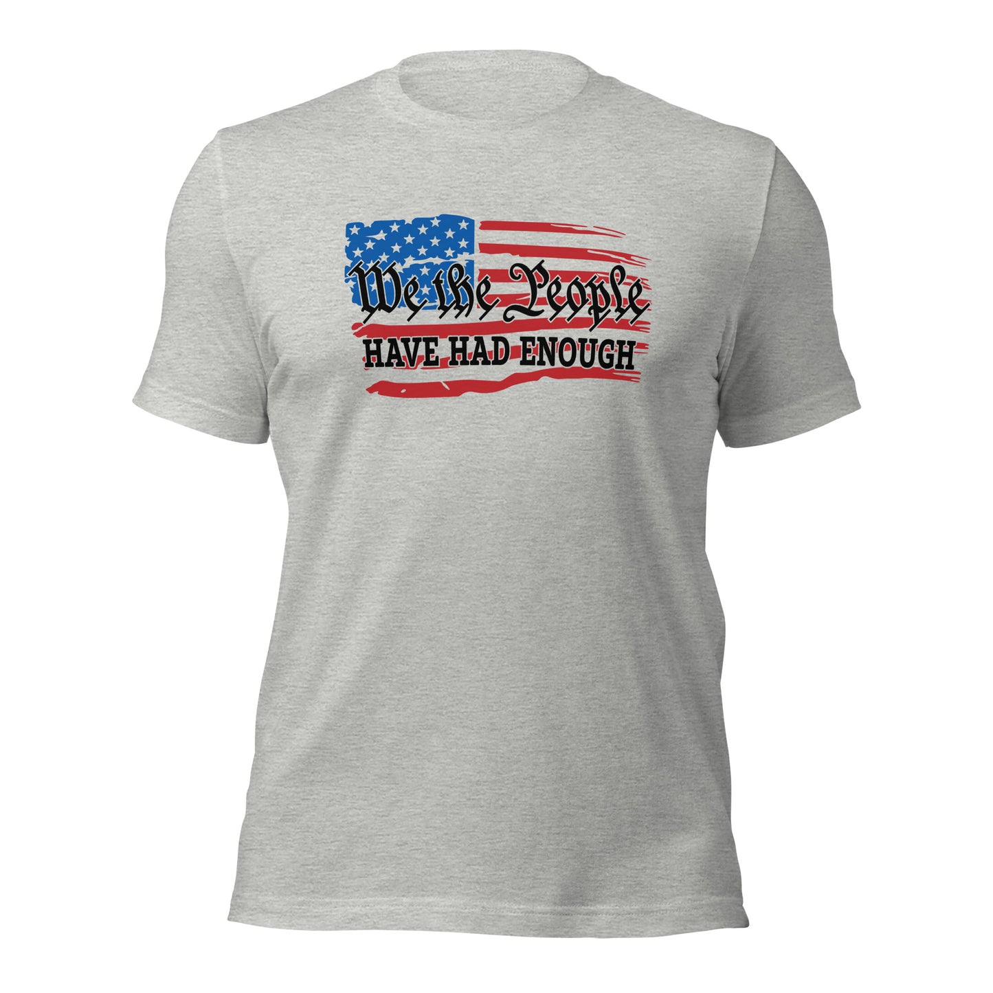 We The People Have Had Enough Unisex t-shirt