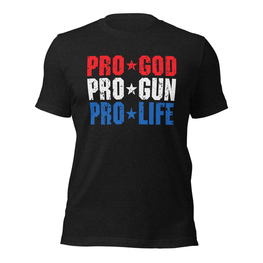 Pro God, Pro Gun, Pro Life Unisex t-shirt