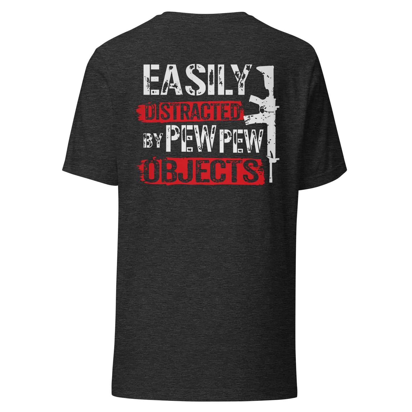 Easily Distracted by Pew Pew Objects (BACK DESIGN) Unisex t-shirt