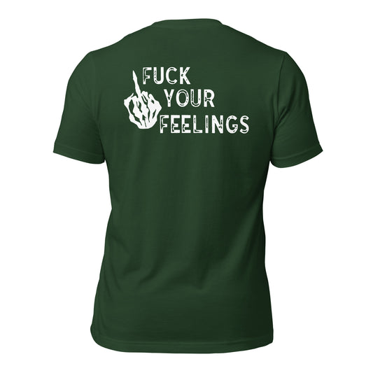 Fu*k Your Feelings (Back Design) Unisex t-shirt