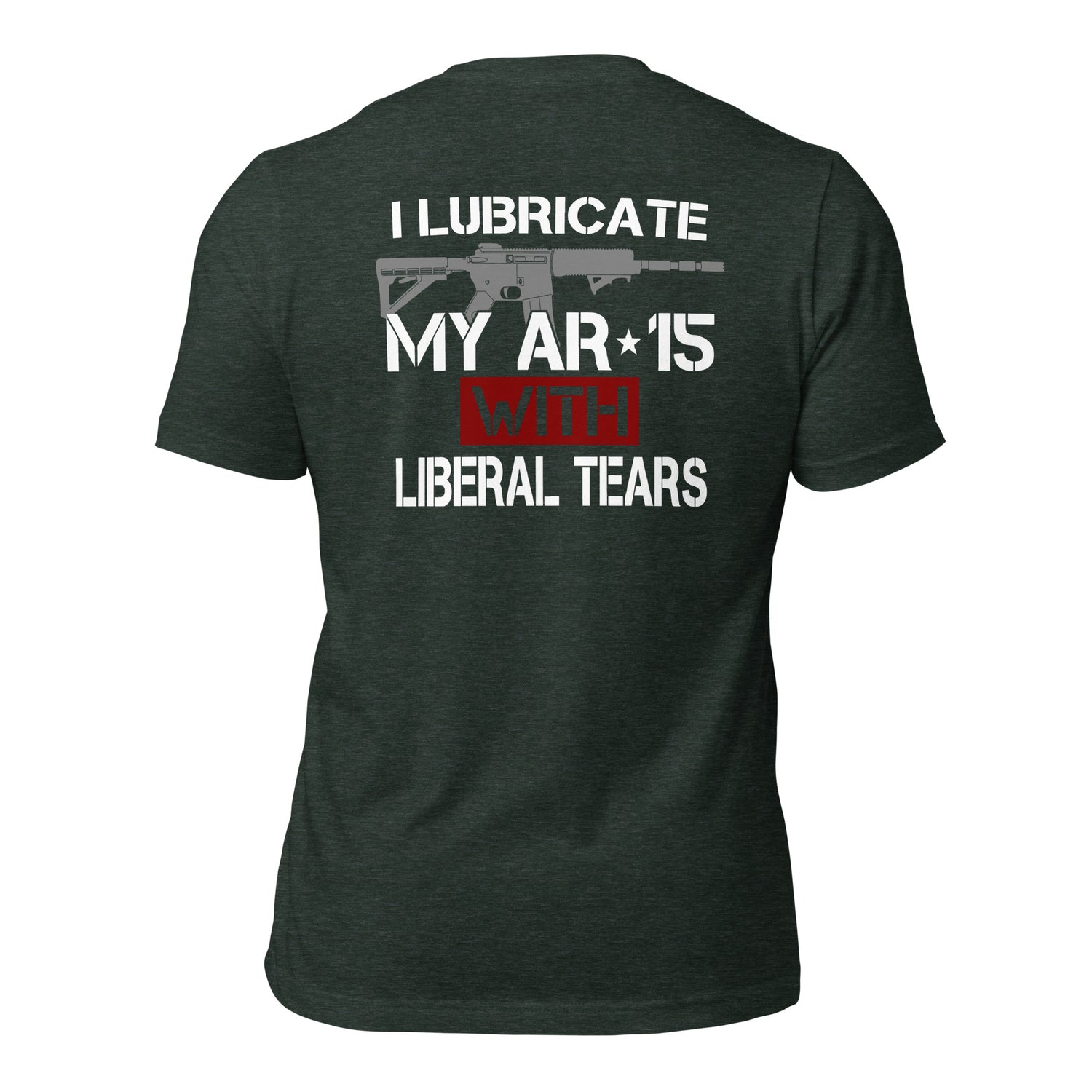 I Lubricate My AR-15 With Liberal Tears