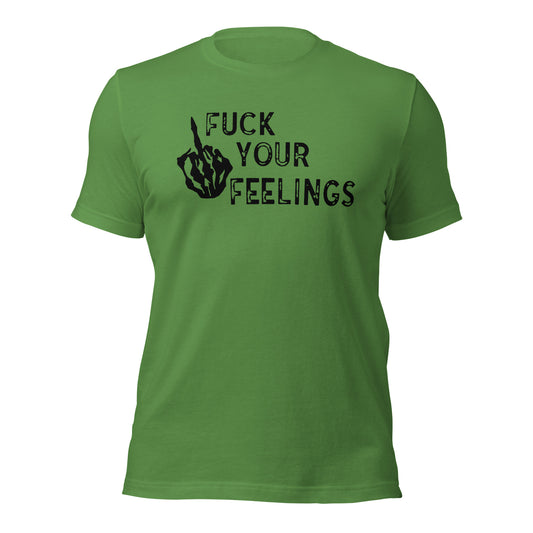 Fu*k Your Feelings (Front Design) Unisex t-shirt