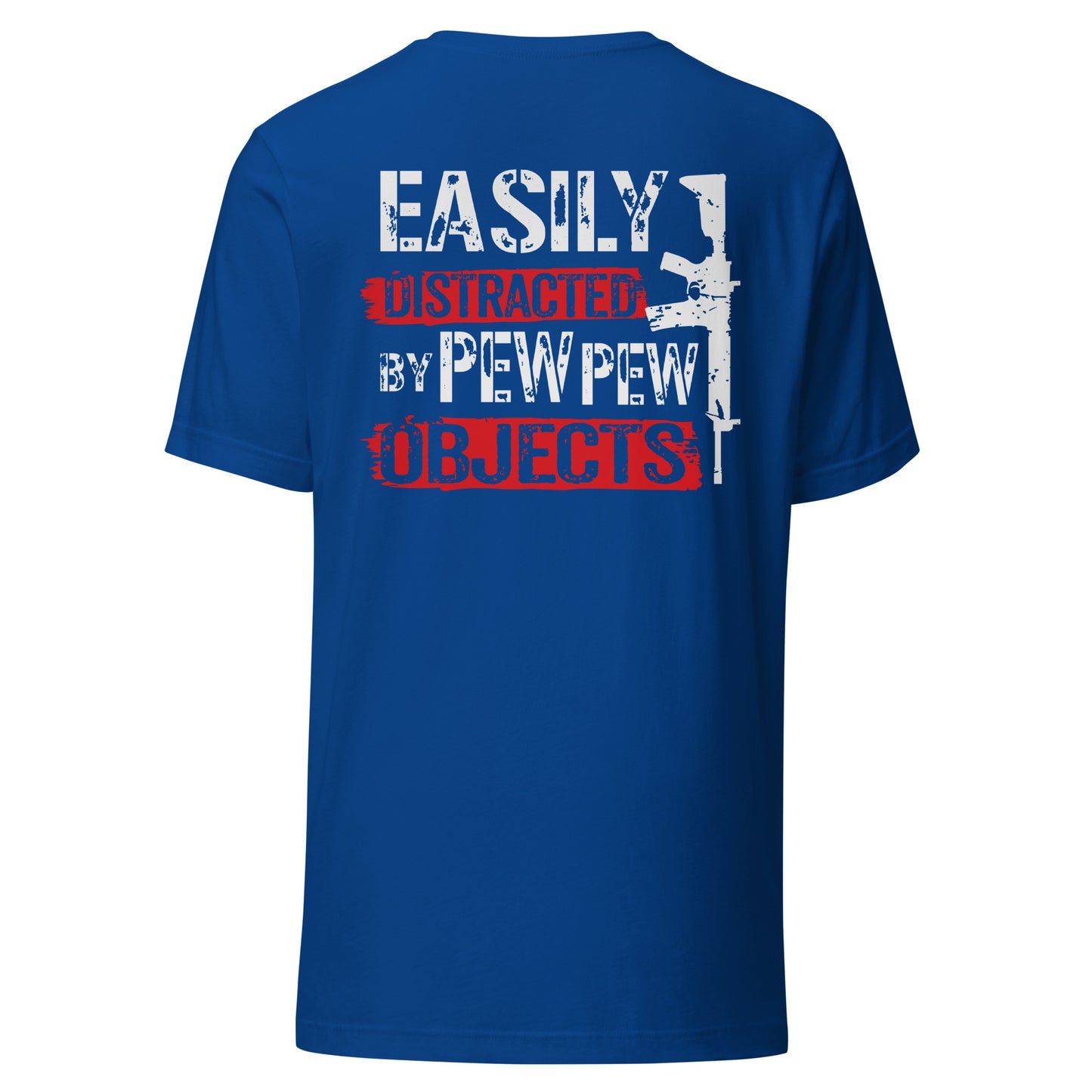 Easily Distracted by Pew Pew Objects (BACK DESIGN) Unisex t-shirt