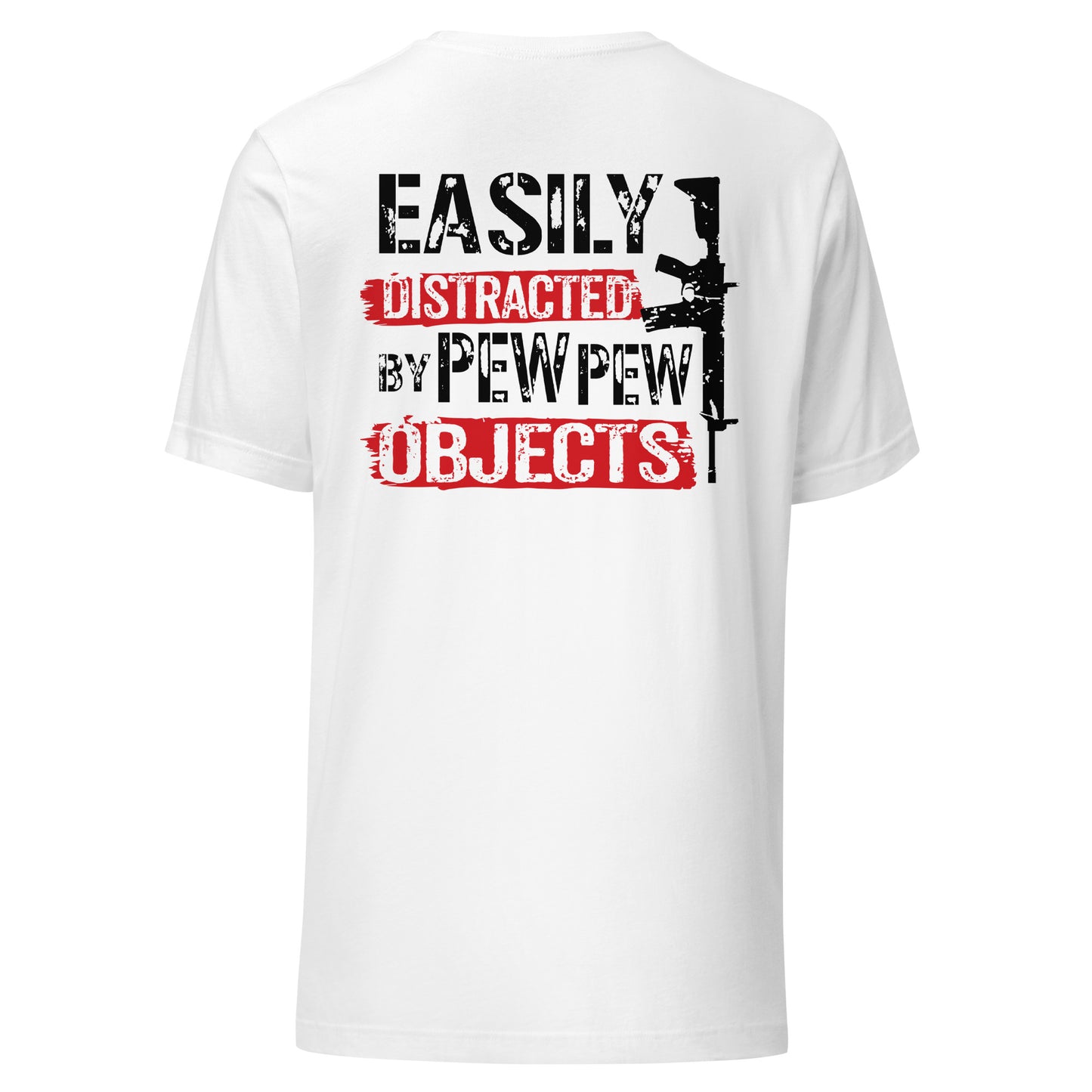 Easily Distracted By Pew Pew Objects (BACK DESIGN) Unisex t-shirt