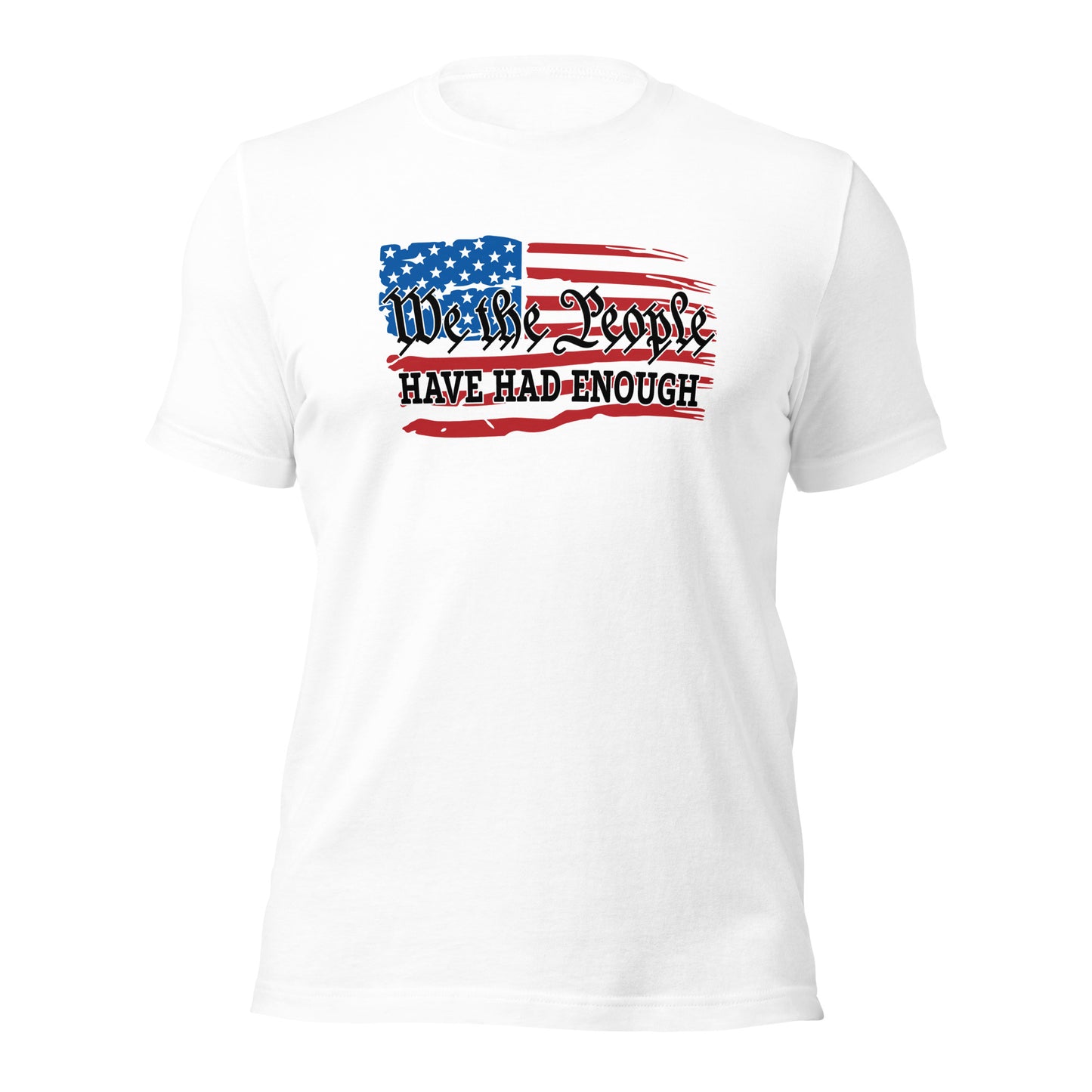 We The People Have Had Enough Unisex t-shirt