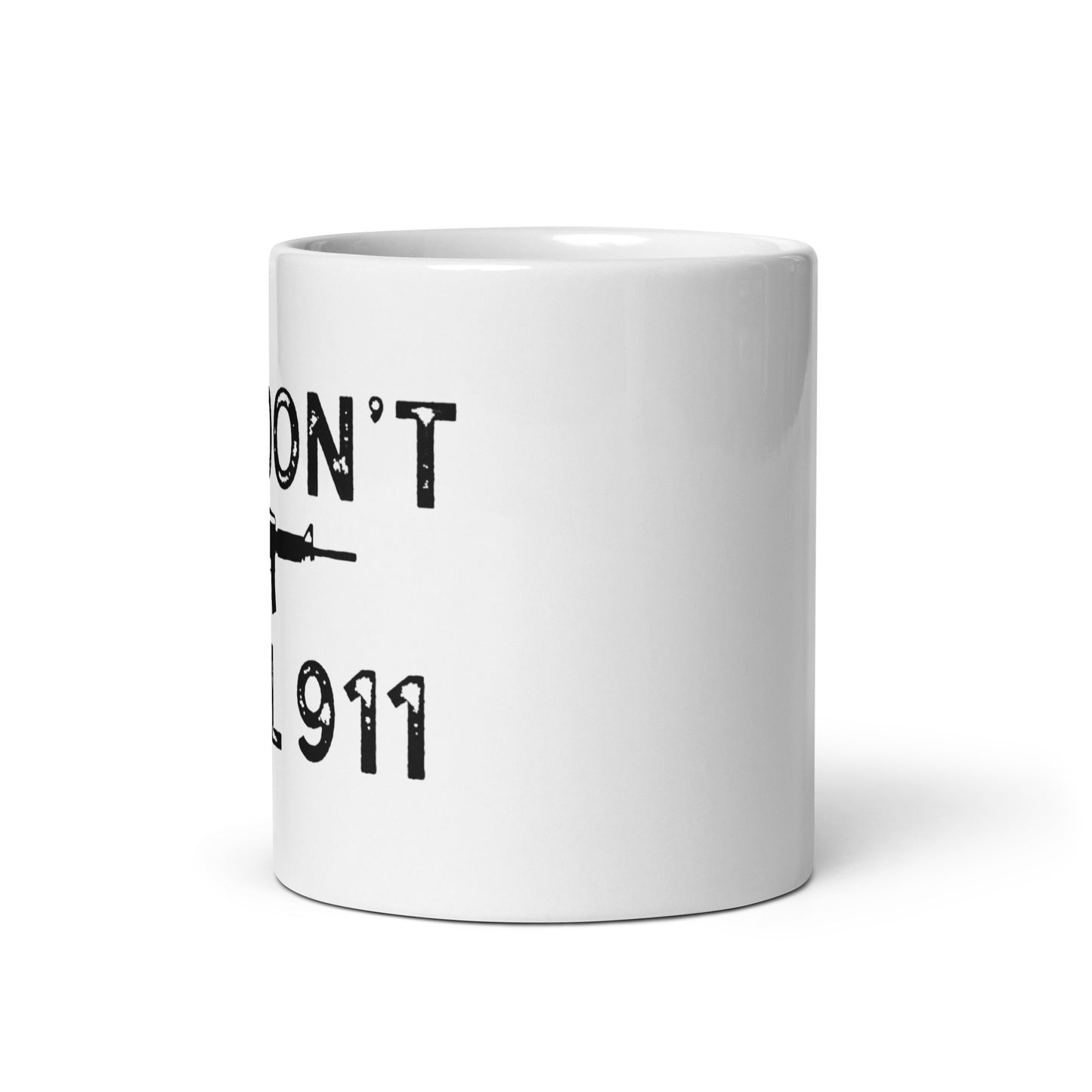 We Don't Call 911 White Coffee Mug