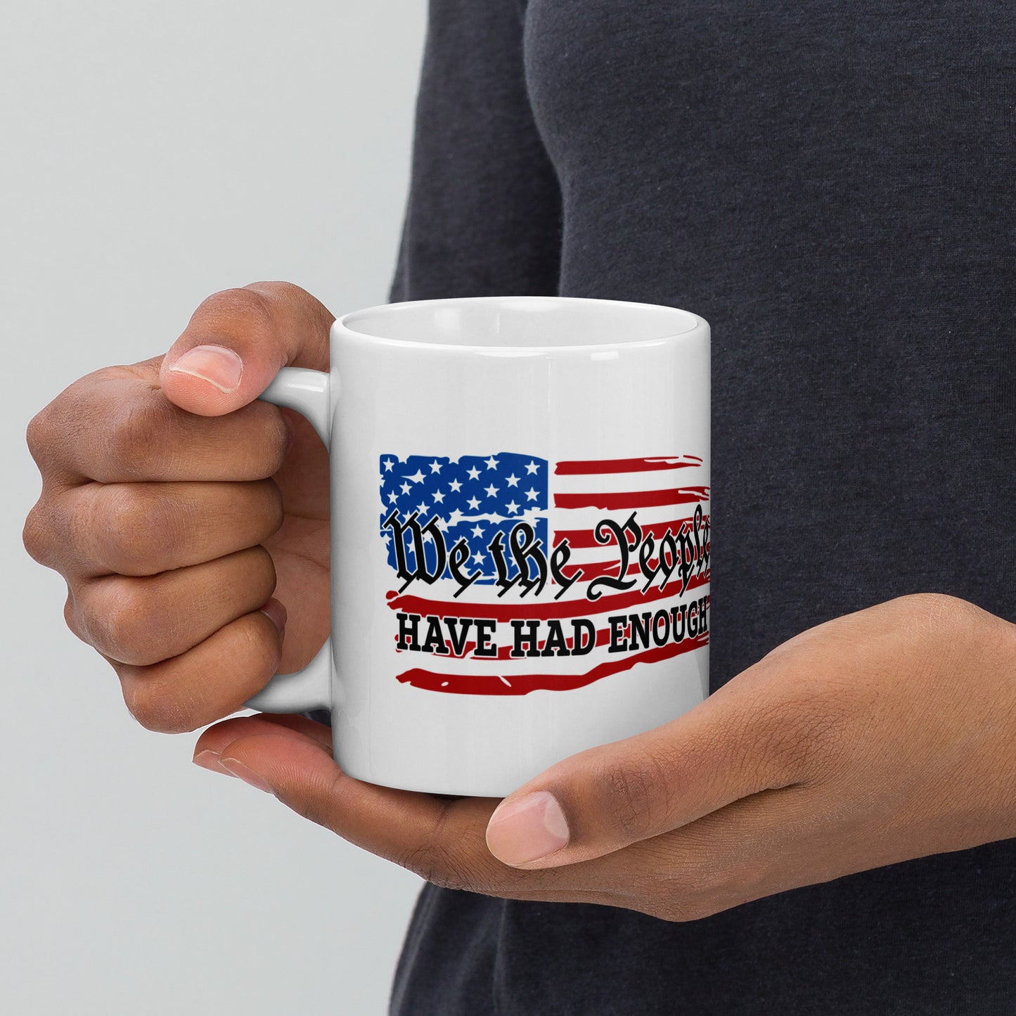 We The People Have Had Enough White Coffee Mug