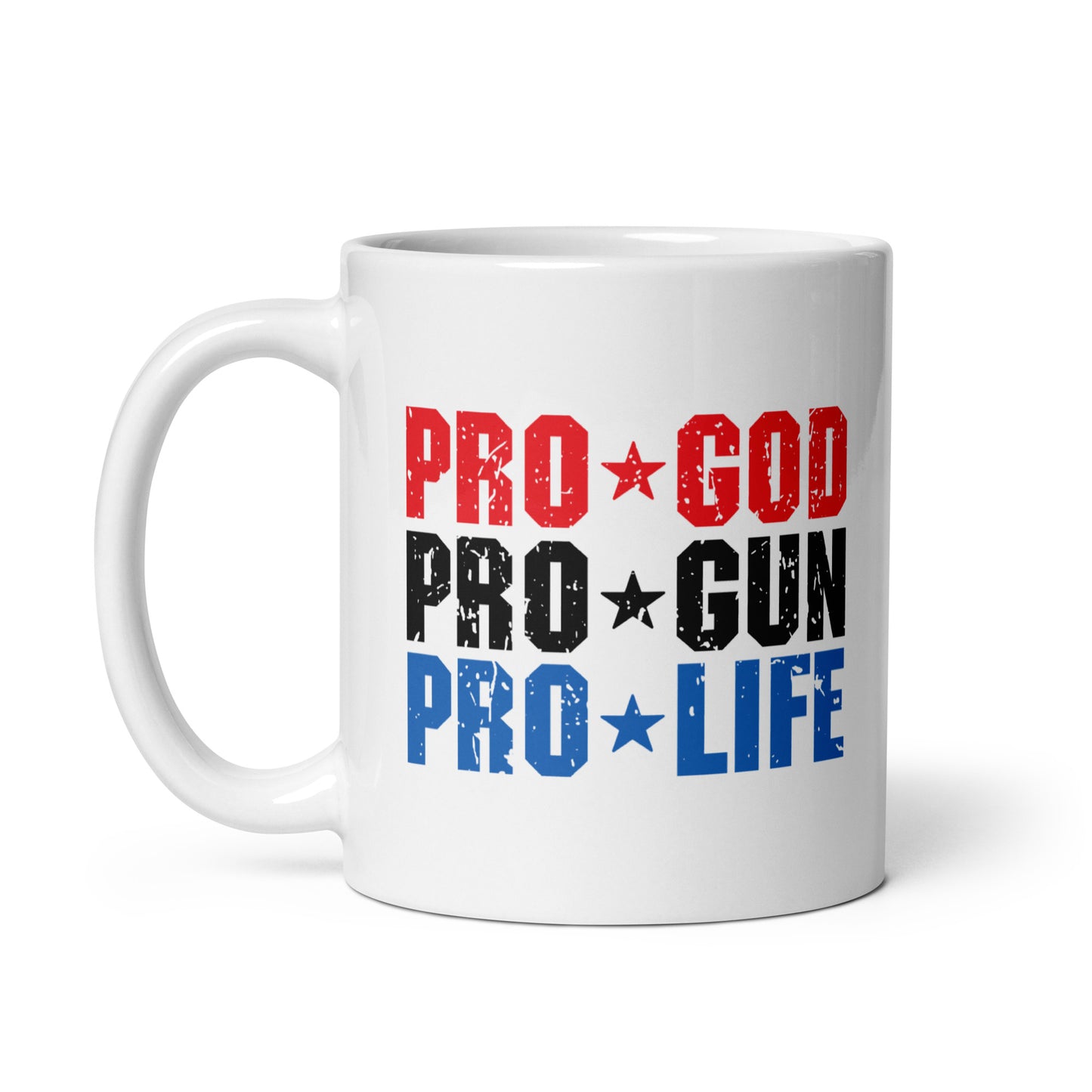 Pro God, Pro Gun, Pro Life White Coffee Mug