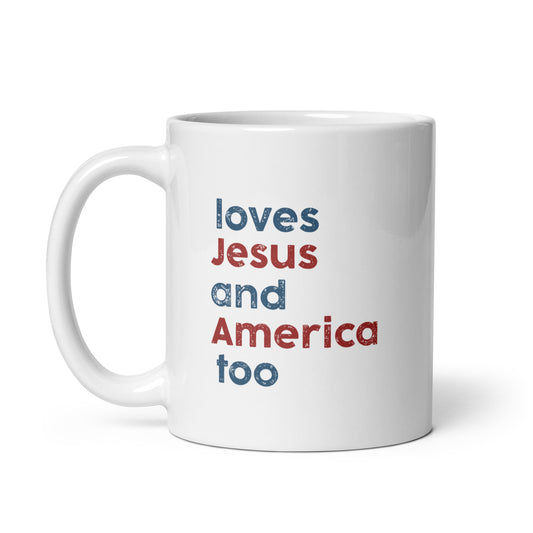 Loves Jesus and America Too White Coffee Mug