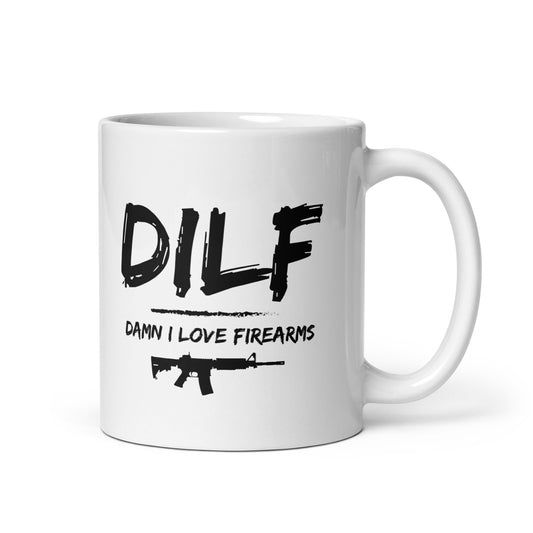 DILF, Damn I Love Firearms, White Coffee Mug