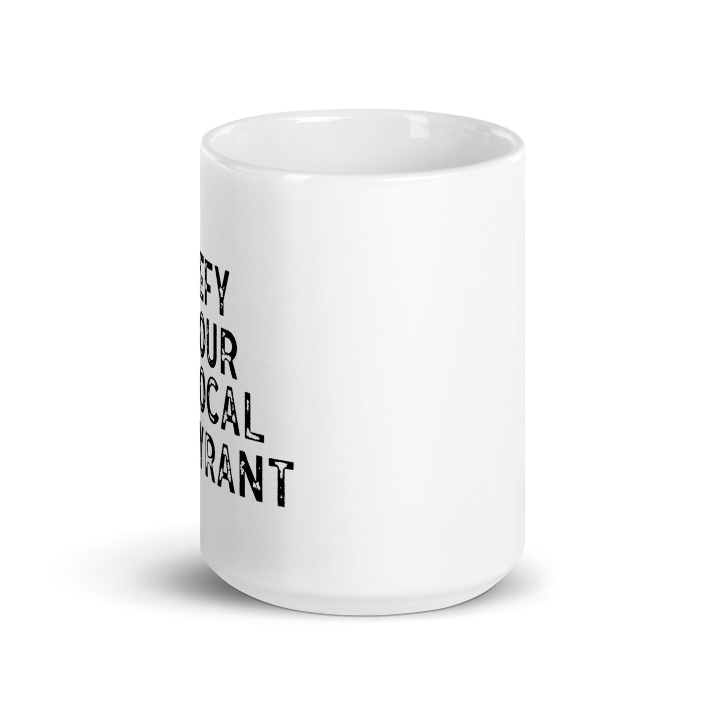 Defy Your Local Tyrant White Coffee Mug