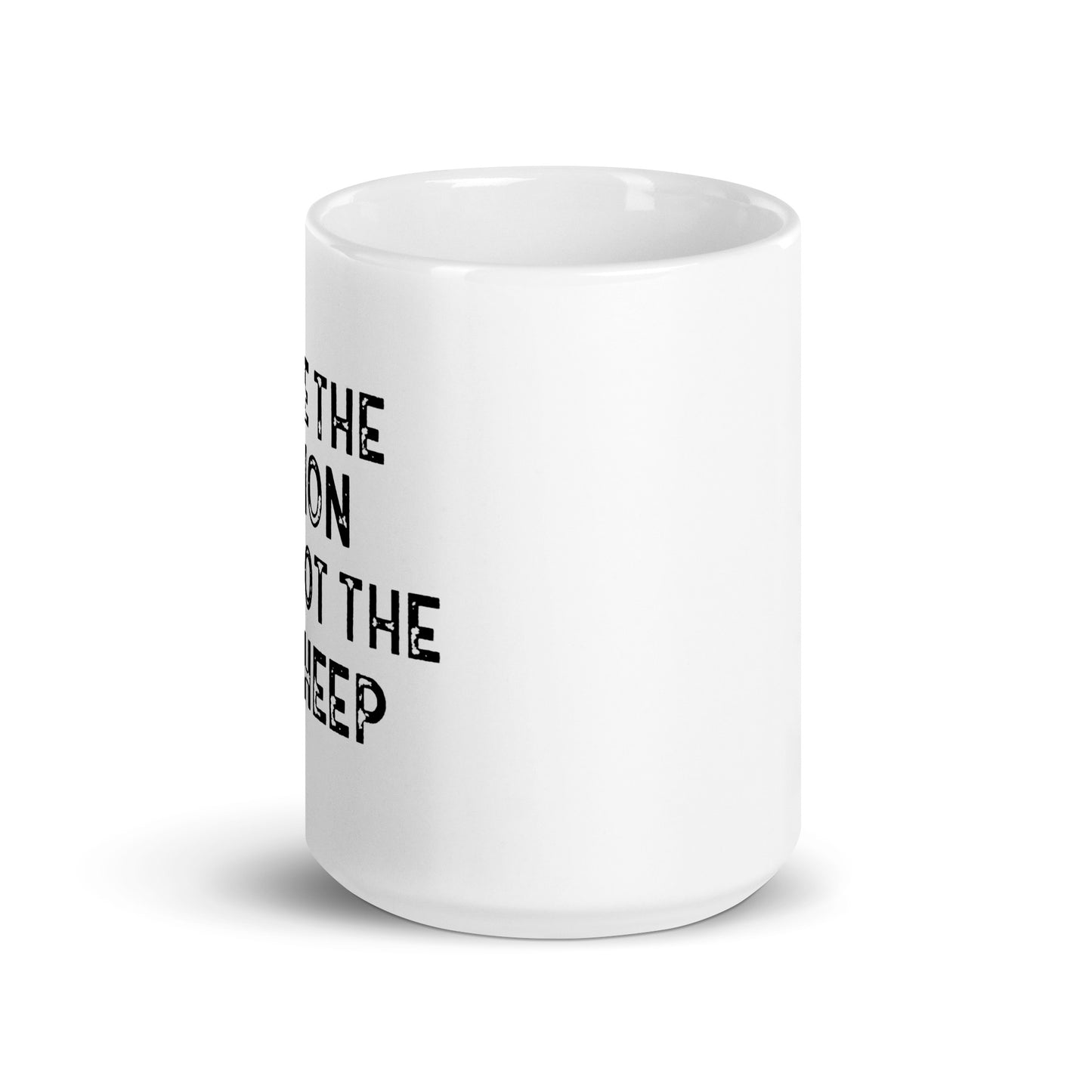 Be The Lion Not The Sheep White Coffee Mug