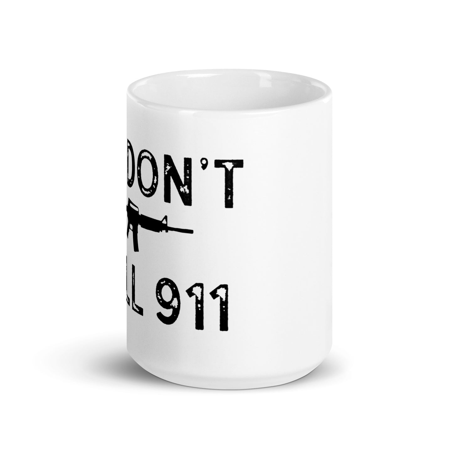 We Don't Call 911 White Coffee Mug