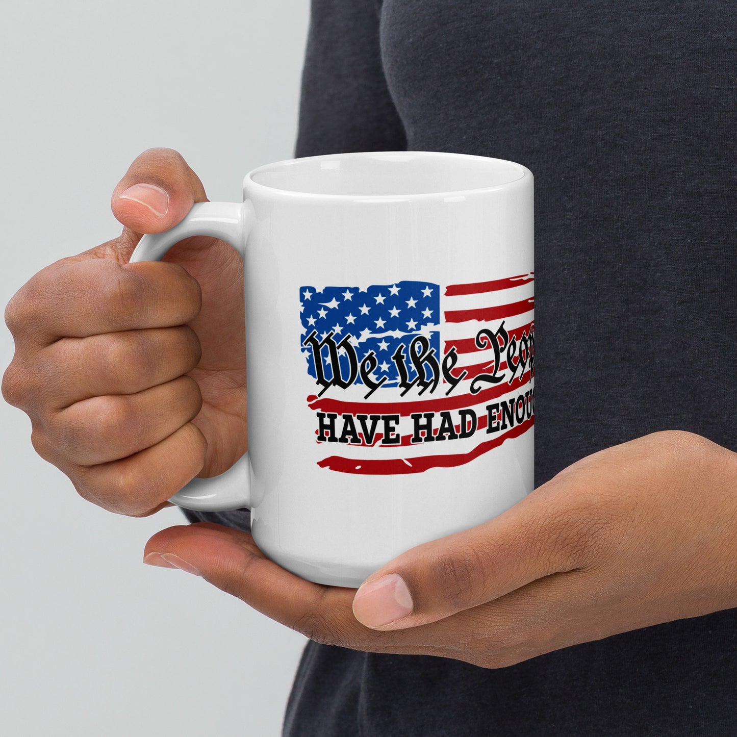 We The People Have Had Enough White Coffee Mug