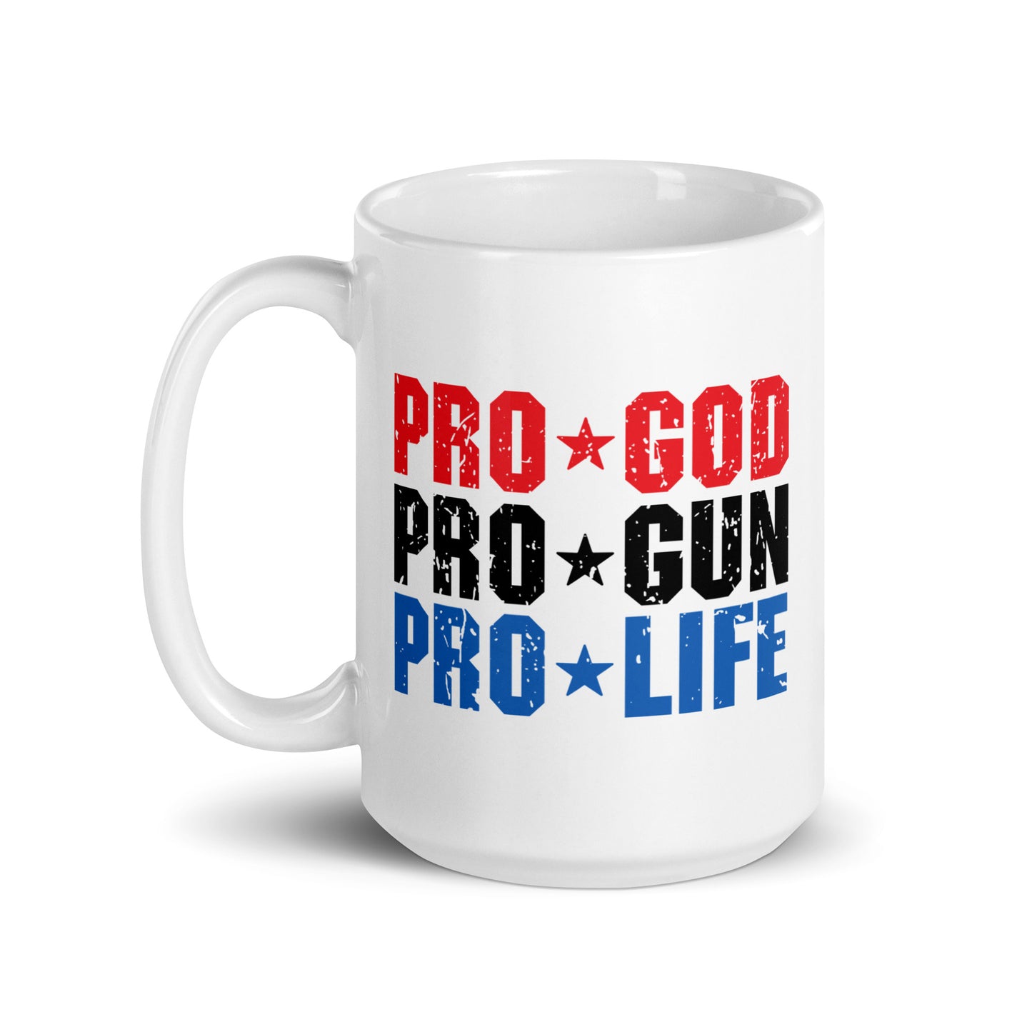 Pro God, Pro Gun, Pro Life White Coffee Mug