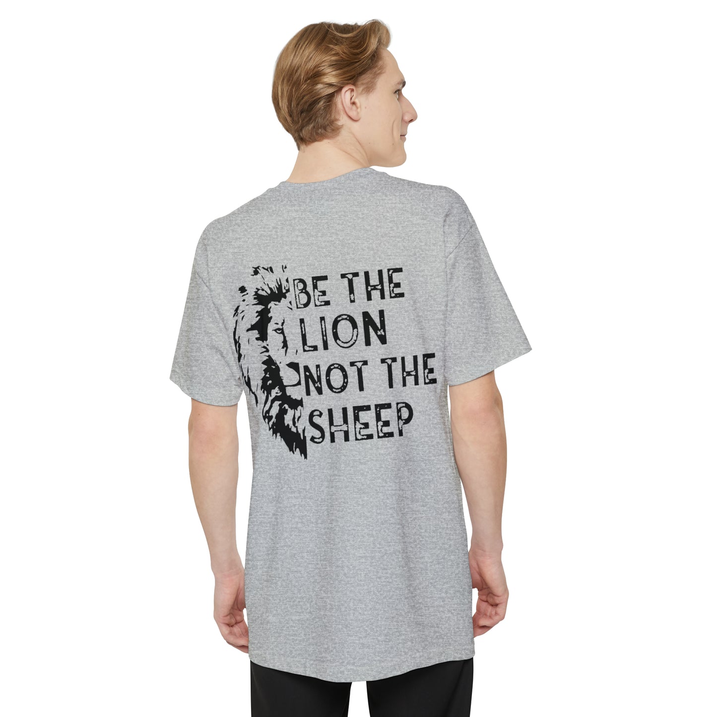Be The Lion Not The Sheep  BIG AND TALL