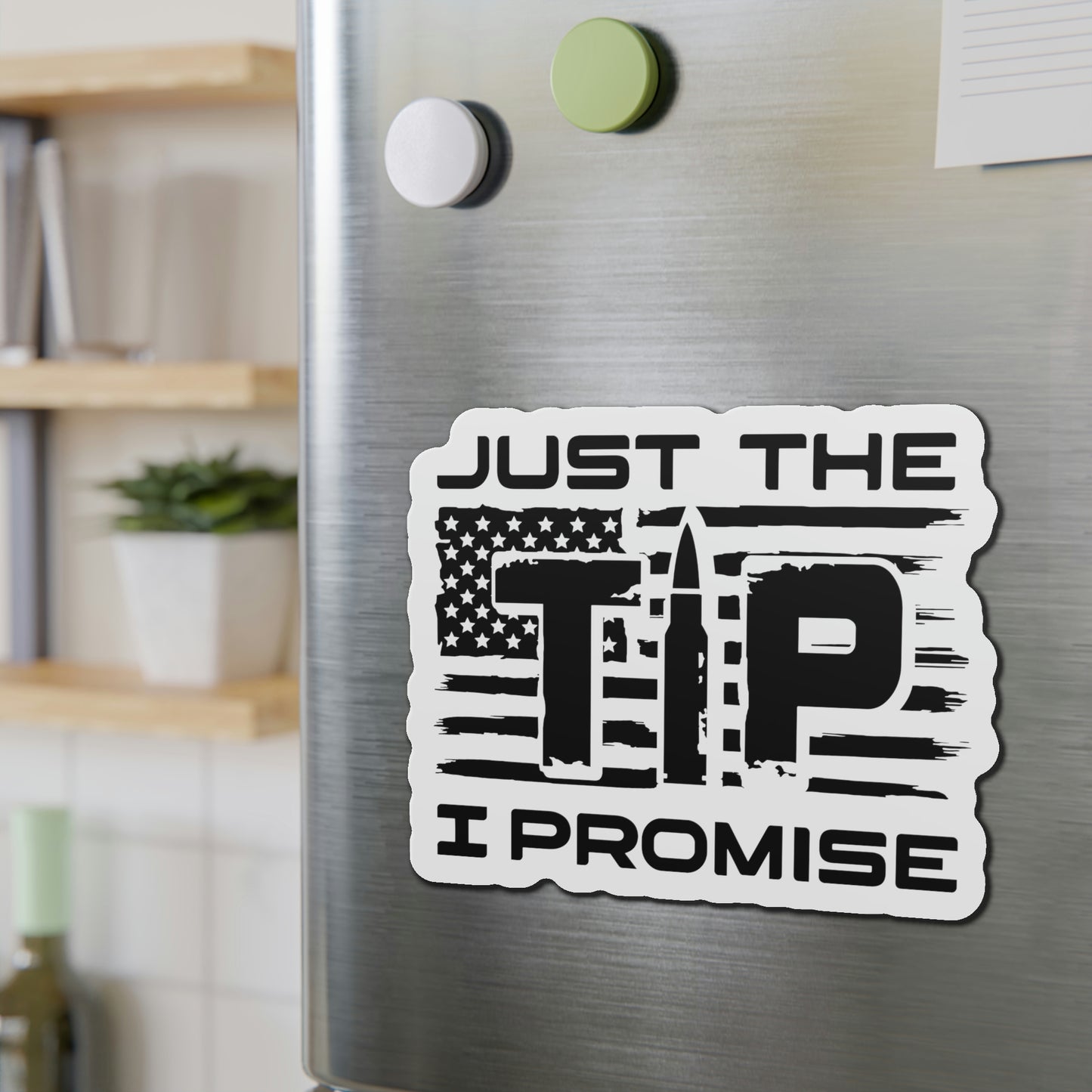 Just The Tip I Promise Die-Cut Magnets