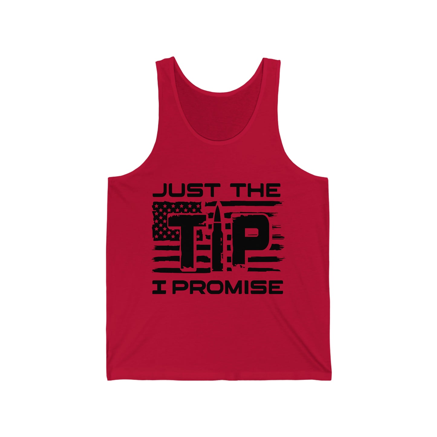 Just The Tip I Promise Unisex Jersey Tank