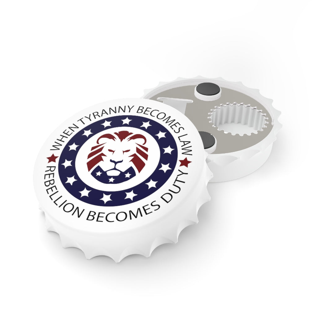 When Tyranny Becomes Law, Rebellion Becomes Duty Magnetic Bottle Opener