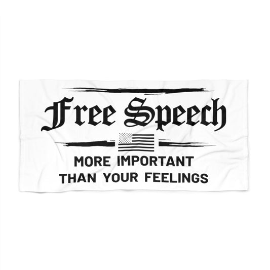 Free Speech More Important Than Your Feelings Beach Towel